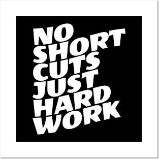 No Shortcuts Just Hardwork Posters and Art